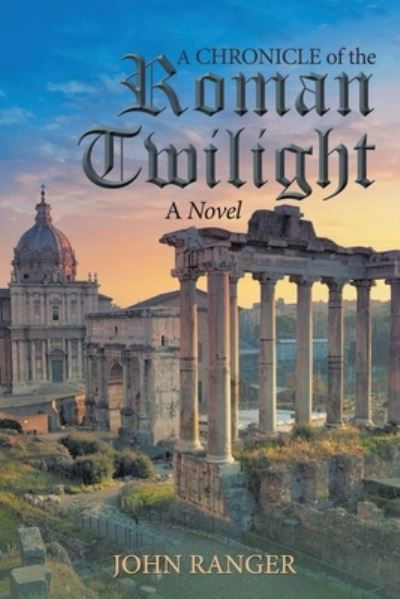 Cover for John Ranger · A Chronicle of the Roman Twilight (Pocketbok) (2021)