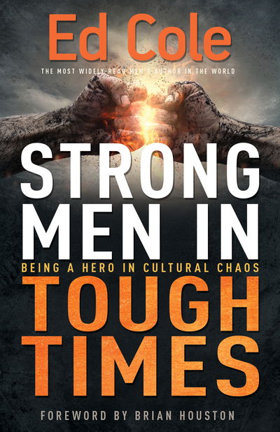 Cover for Edwin Louis Cole · Strong Men in Tough Times Being a Hero in Cultural Chaos (Book) (2019)