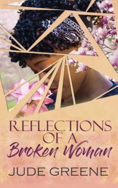 Cover for Jude Green · Reflections of a Broken Woman (Hardcover Book) (2018)