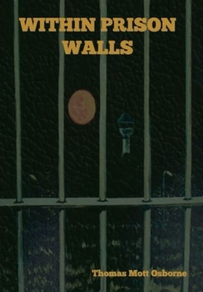 Thomas Mott Osborne · Within Prison Walls (Buch) (2022)