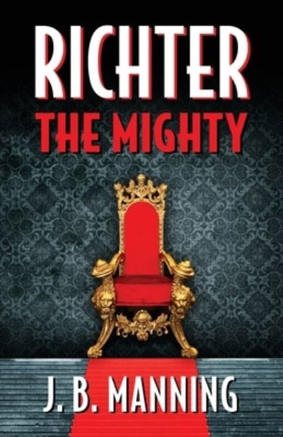Cover for J. B. Manning · Richter the Mighty (Book) (2022)