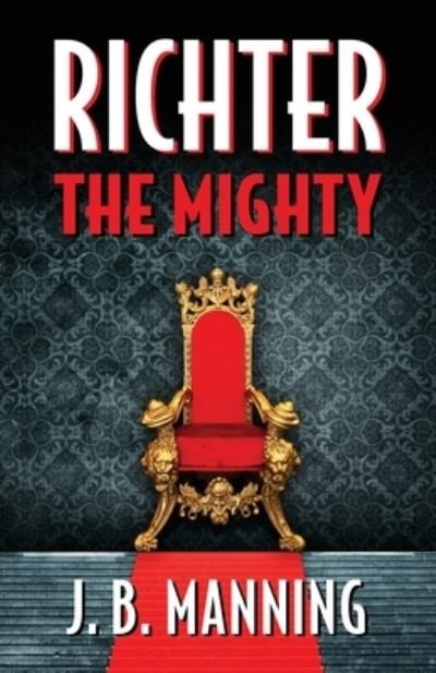 J. B. Manning · Richter the Mighty (Book) (2022)