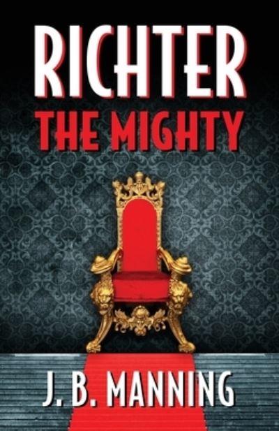 J. B. Manning · Richter the Mighty (Book) (2022)