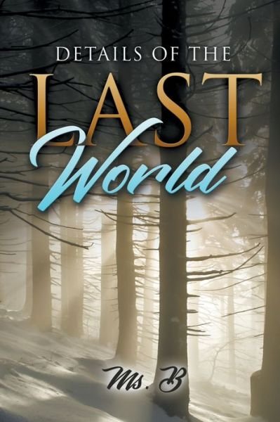 Cover for Ms B · Details of the Last World (Paperback Book) (2020)