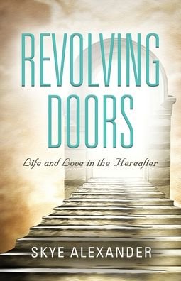 Cover for Skye Alexander · Revolving Doors: Life and Love in the Hereafter (Paperback Book) (2022)