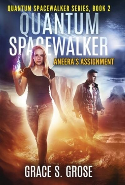 Quantum Spacewalker: Aneera's Assignment - Quantum Spacewalker - Grace S Grose - Książki - Author Academy Elite - 9781647466329 - 15 lutego 2021