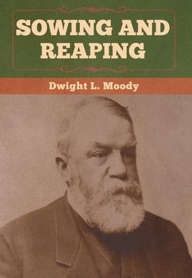 Cover for Dwight L Moody · Sowing and Reaping (Inbunden Bok) (2020)