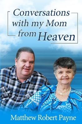 Cover for Matthew Robert Payne · Conversations with my Mom from Heaven (Paperback Bog) (2020)