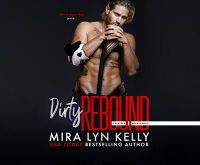 Cover for Mira Lyn Kelly · Dirty Rebound (CD) (2020)