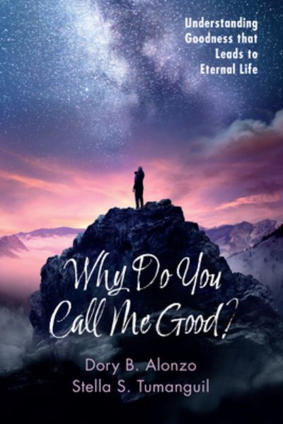 Cover for Dory B. Alonzo · Why Do You Call Me Good? (Book) (2023)