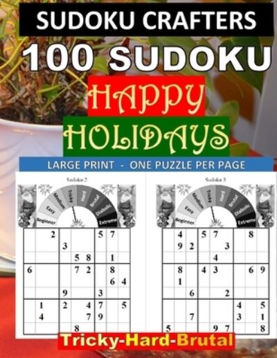 Cover for Sudoku Crafters · 100 SUDOKU Happy Holidays Tricky - Hard - Brutal (Pocketbok) (2019)