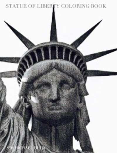 Cover for Sir Michael Huhn · NYC Liberty mega Coloring Book sir Michael Limited edition: New York City Statue of Liberty mega Coloring Book sir Michael (Gebundenes Buch) (2020)