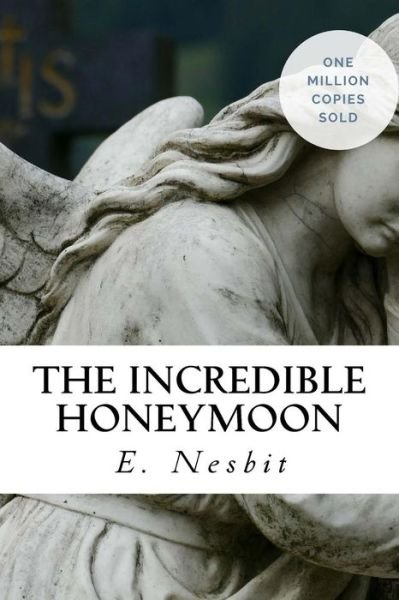 Cover for E Nesbit · The Incredible Honeymoon (Pocketbok) (2018)