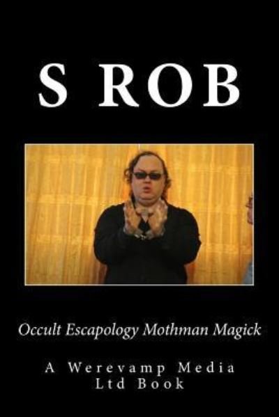 Cover for S Rob · Occult Escapology Mothman Magick (Paperback Book) (2018)