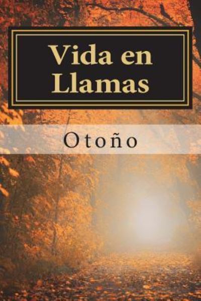 Cover for Lou del Moral · Vida en Llamas (Paperback Book) (2018)