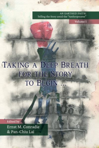 Taking a Deep Breath for the Story to Begin - Ernst M. Conradie - Books - Wipf & Stock Publishers - 9781725283329 - August 23, 2022