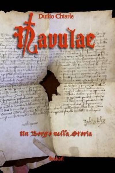 Cover for Duilio Chiarle · Navulae: Un borgo nella storia - La Storia, Piccola E Grande (Pocketbok) (2018)