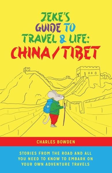 Cover for Charles Bowden · Zeke's Guide to Travel and Life (Pocketbok) (2021)