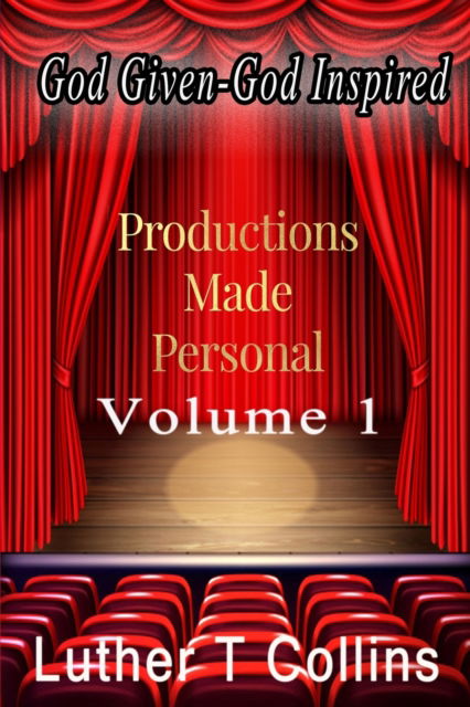 Cover for Luther T Collins · Productions Made Personal Volume 1 (Pocketbok) (2020)