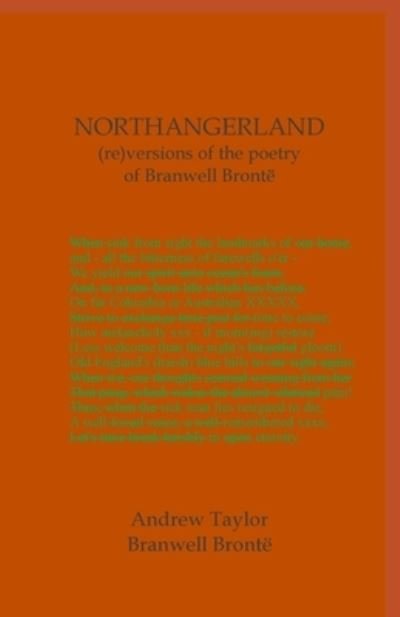 Cover for Andrew Taylor · NORTHANGERLAND Re-Versioning the Poetry of Branwell Brontë (Bok) (2022)