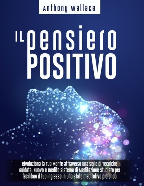 Cover for Anthony Wallace · Il Pensiero Positivo (Paperback Book) (2021)