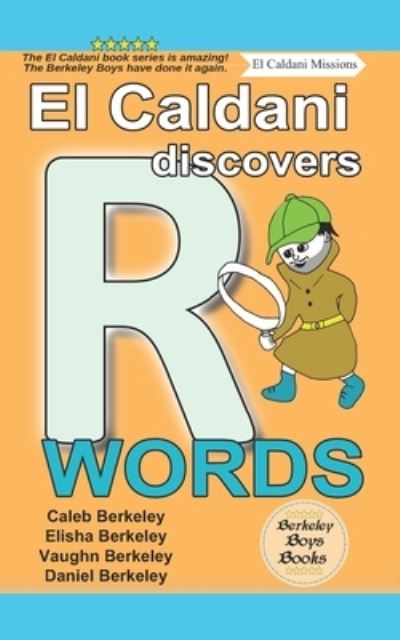 Cover for Elisha Berkeley · El Caldani Discovers R Words (Berkeley Boys Books - El Caldani Missions) (Paperback Book) (2022)