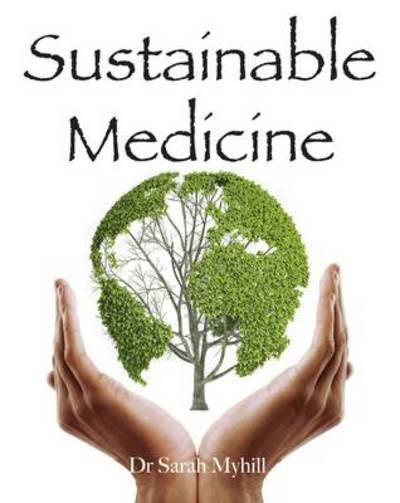 Cover for Sarah Myhill · Sustainable Medicine (Taschenbuch) (2015)