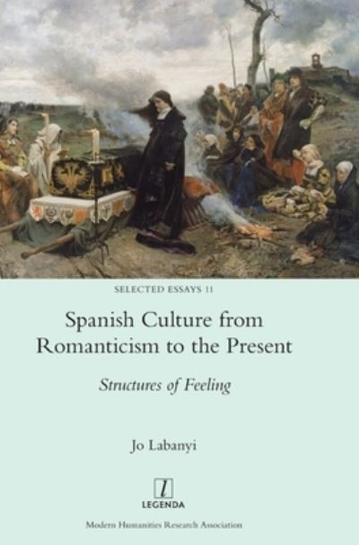 Cover for Jo Labanyi · Spanish Culture from Romanticism to the Present (Hardcover Book) (2019)