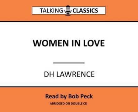 Cover for D. H. Lawrence · Women in Love - Talking Classics (Audiobook (CD)) [Abridged edition] (2016)