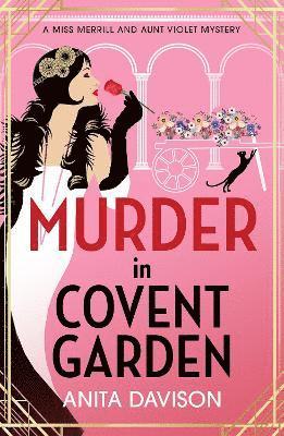 Murder in Covent Garden: The BRAND NEW glittering, page-turning historical mystery from Anita Davison! - Miss Merrill and Aunt Violet Mysteries - Anita Davison - Books - Boldwood Books Ltd - 9781785133329 - March 14, 2025
