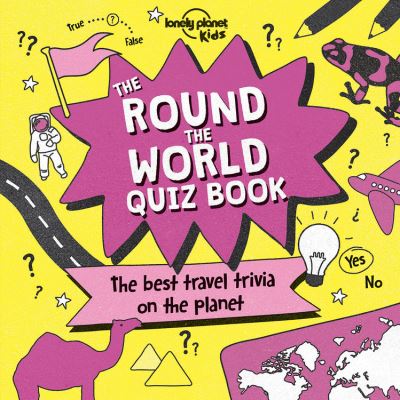 Cover for Lonely Planet Kids · The Round the World Quiz Book (Paperback Book) (2017)