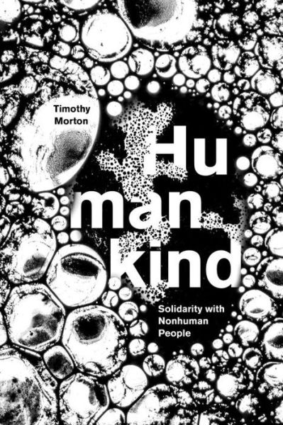 Cover for Timothy Morton · Humankind: Solidarity with Non-Human People (Gebundenes Buch) (2017)