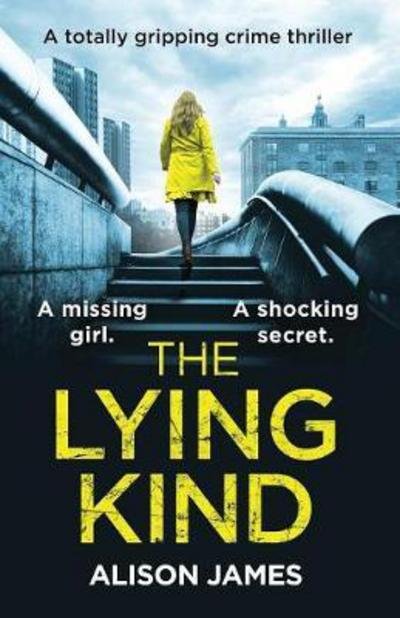 Cover for Alison James · The Lying Kind: A Totally Gripping Crime Thriller (Paperback Bog) (2018)
