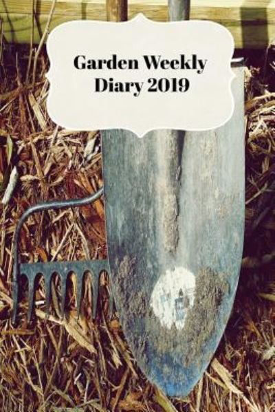 Cover for Sunny Days Prints · Garden Weekly Diary 2019 (Paperback Book) (2018)