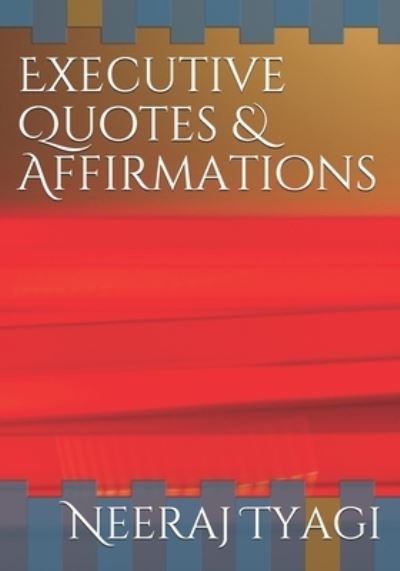 Cover for Neeraj Tyagi · Executive Quotes &amp; Affirmations (Paperback Bog) (2020)