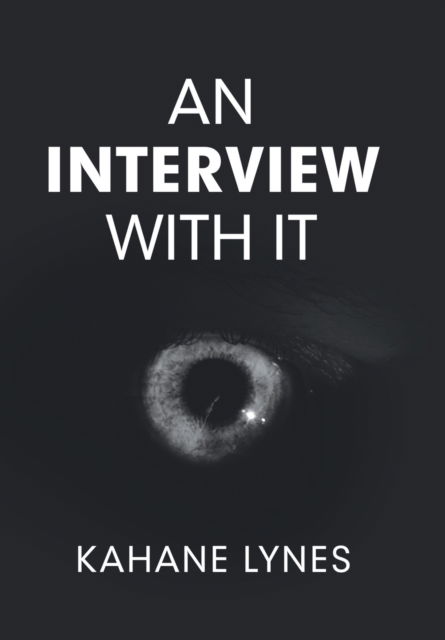 Cover for Kahane Lynes · An Interview with It (Hardcover Book) (2019)