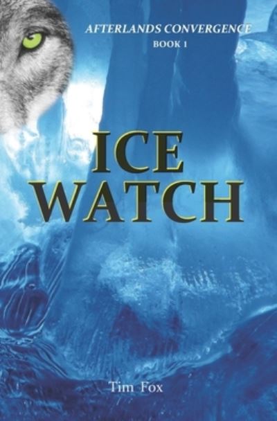 Ice Watch - Tim Fox - Książki - Independently Published - 9781797419329 - 9 kwietnia 2019