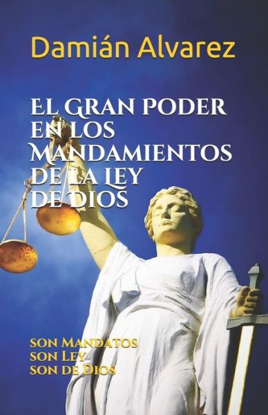 Cover for Damian Alvarez · El Gran Poder En Los Mandamientos de la Ley de Dios (Paperback Book) (2019)