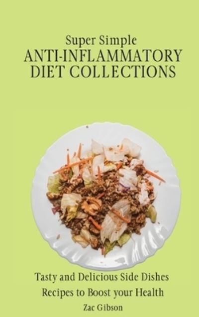 Cover for Zac Gibson · Super Simple Anti Inflammatory Diet Collections (Inbunden Bok) (2021)