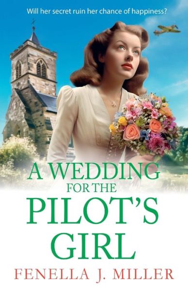 Cover for Fenella J Miller · A Wedding for The Pilot’s Girl: A page-turning wartime saga series from bestseller Fenella J Miller - The Pilot's Girl Series (Paperback Book) (2023)