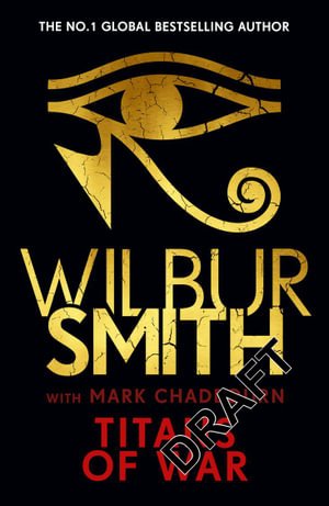 Cover for Wilbur Smith · Titans of War: The thrilling bestselling new Ancient-Egyptian epic from the Master of Adventure (Gebundenes Buch) (2022)