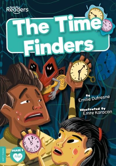 Cover for Emilie Dufresne · The Time Finders - BookLife Readers (Paperback Book) (2021)