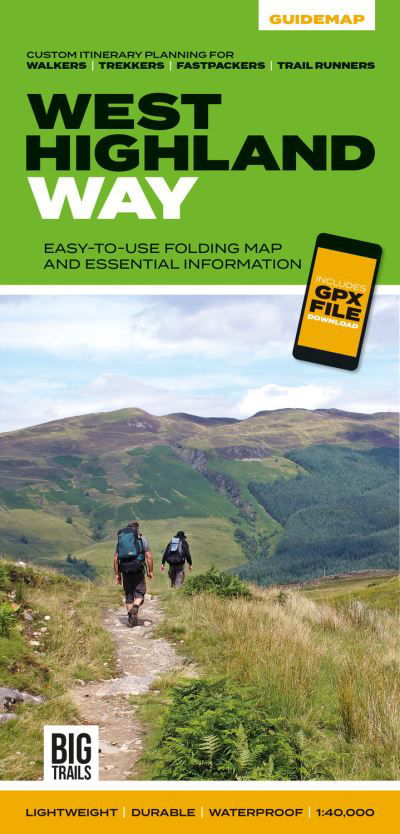 West Highland Way: Easy-to-use folding map and essential information, with custom itinerary planning for walkers, trekkers, fastpackers and trail runners - Big Trails Guidemaps -  - Kirjat - Vertebrate Publishing Ltd - 9781839810329 - torstai 5. marraskuuta 2020