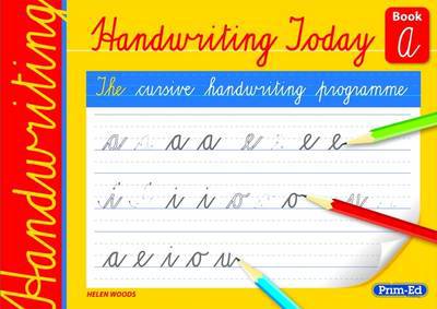 Handwriting Today Book A - Helen Woods - Books - Prim-Ed Publishing - 9781846542329 - July 1, 2012