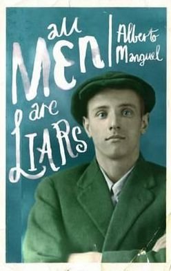 Cover for Alberto Manguel · All Men Are Liars (Paperback Book) (2011)