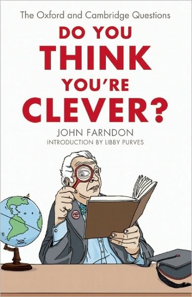 Do You Think You're Clever?: The Oxford and Cambridge Questions - John Farndon - Livros - Icon Books - 9781848311329 - 3 de junho de 2010