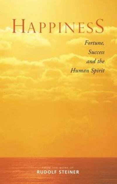 Cover for Rudolf Steiner · Happiness: Fortune, Success and the Human Spirit (Paperback Bog) (2017)