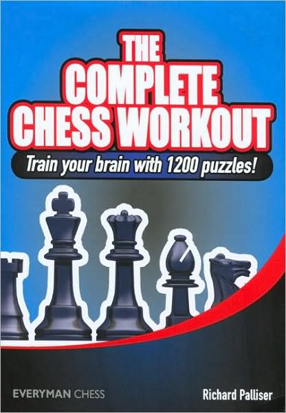 Cover for Richard Palliser · The Complete Chess Workout: Train Your Brain with 1200 Puzzles! (Paperback Bog) (2007)