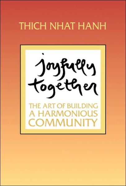 Cover for Hanh Thich Nhat · Joyfully Together: The Art Of Building A Harmonious Communit (Book) (2005)