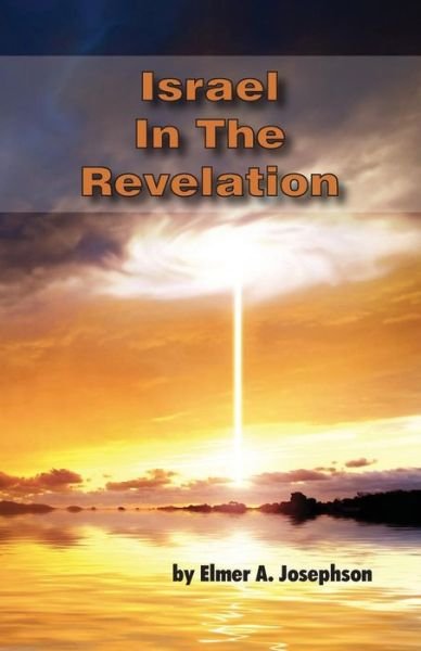 Cover for Elmer A Josephson · Israel In The Revelation (Taschenbuch) (2016)